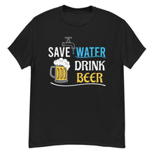 Load image into Gallery viewer, Save Water Drink Beer
