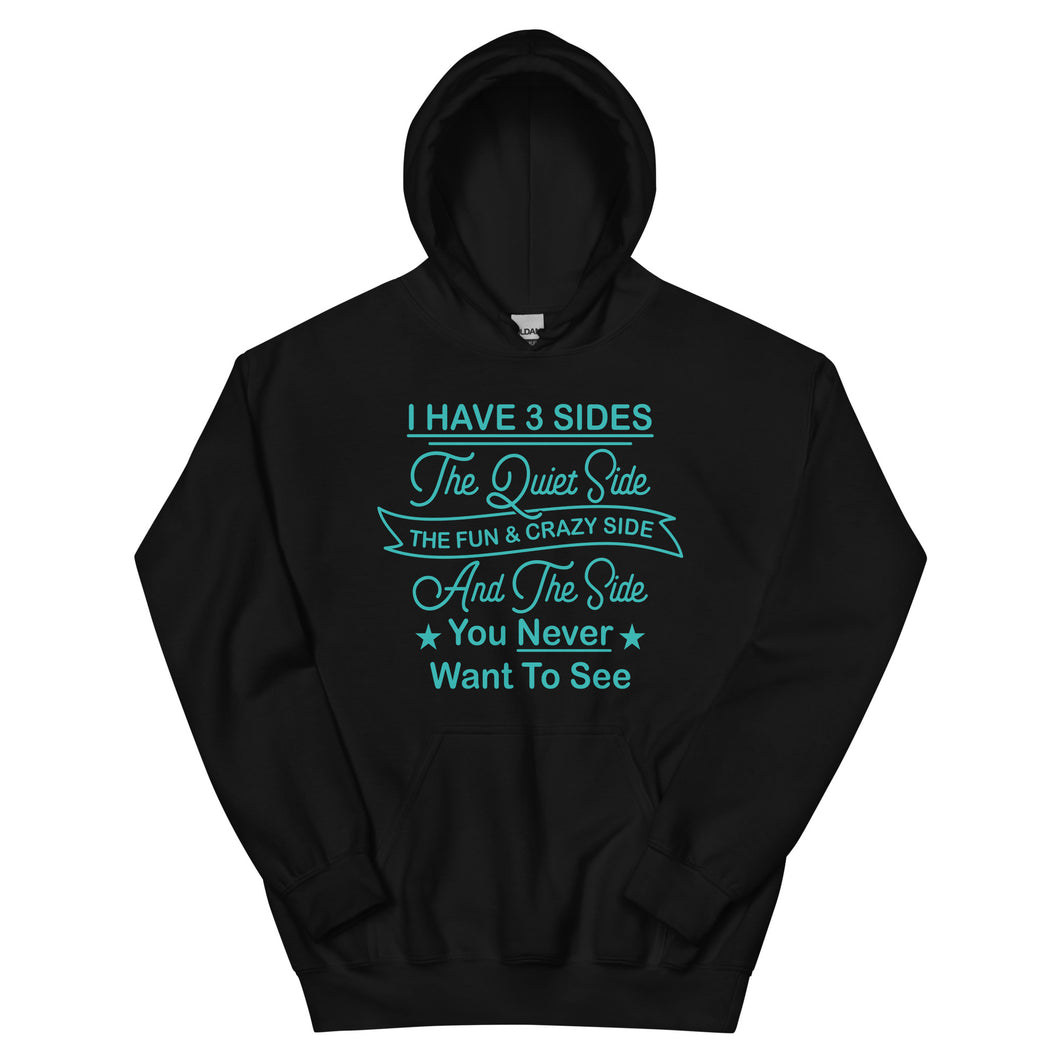 I Have 3 Sides Hoodie